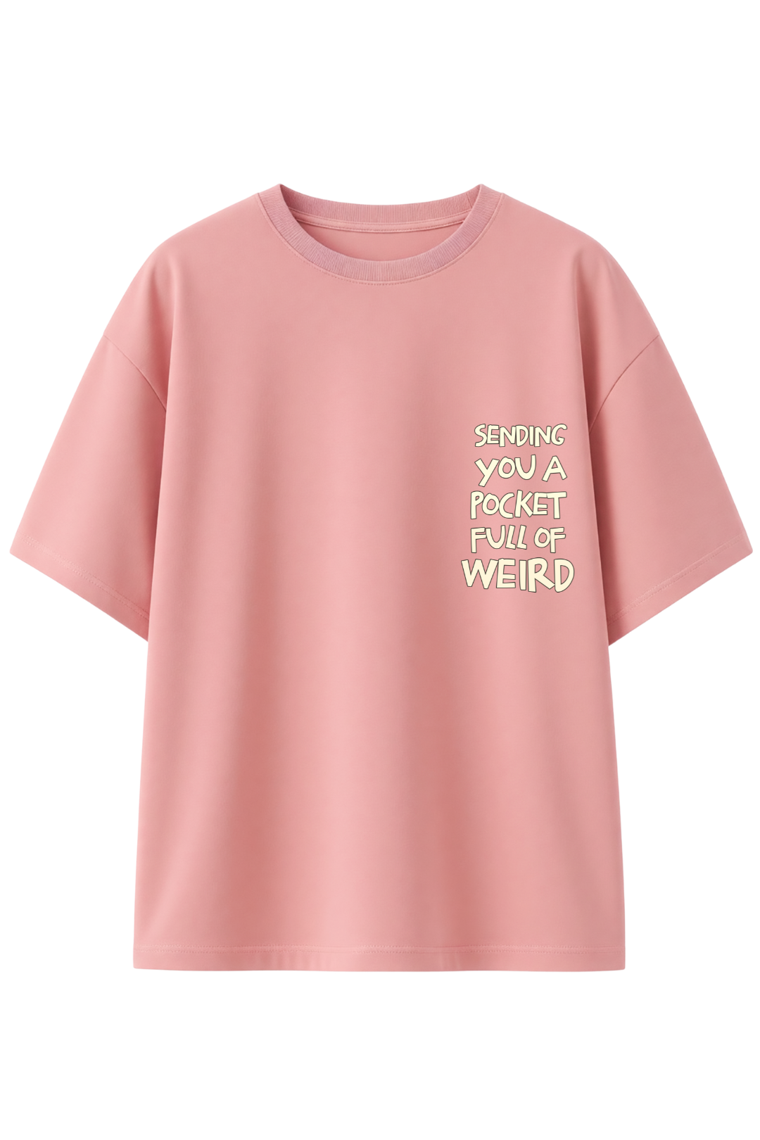 Cotton Oversized Tshirt - SENDING YOU POCKET FULL OF WEIRD