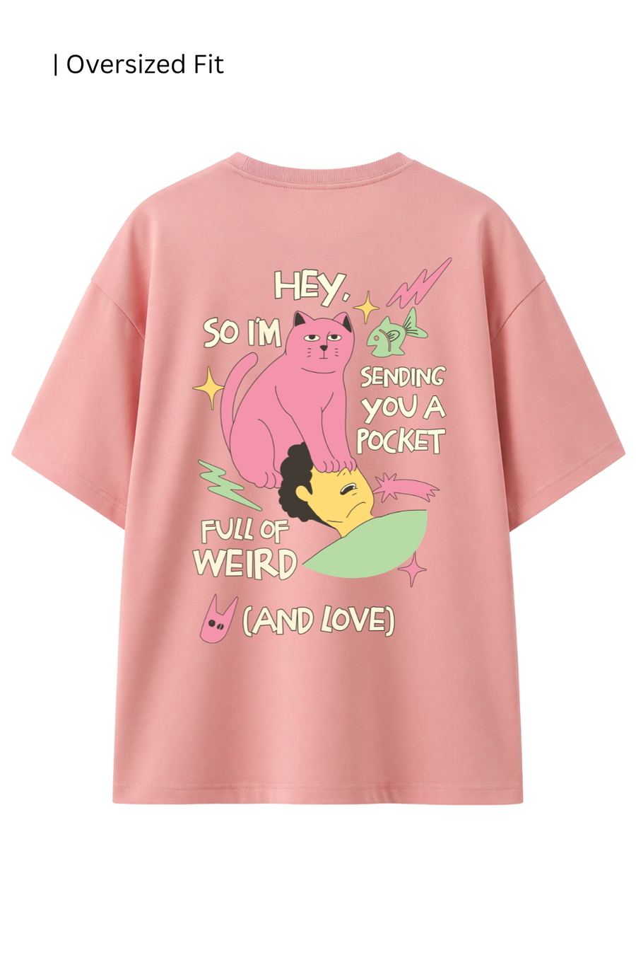 Cotton Oversized Tshirt - SENDING YOU POCKET FULL OF WEIRD