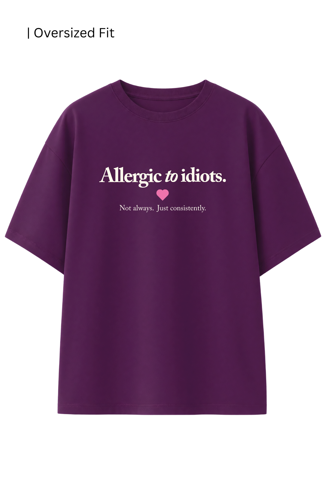 Cotton Oversized Tshirt - Purple -  ALLERGIC TO IDIOTS