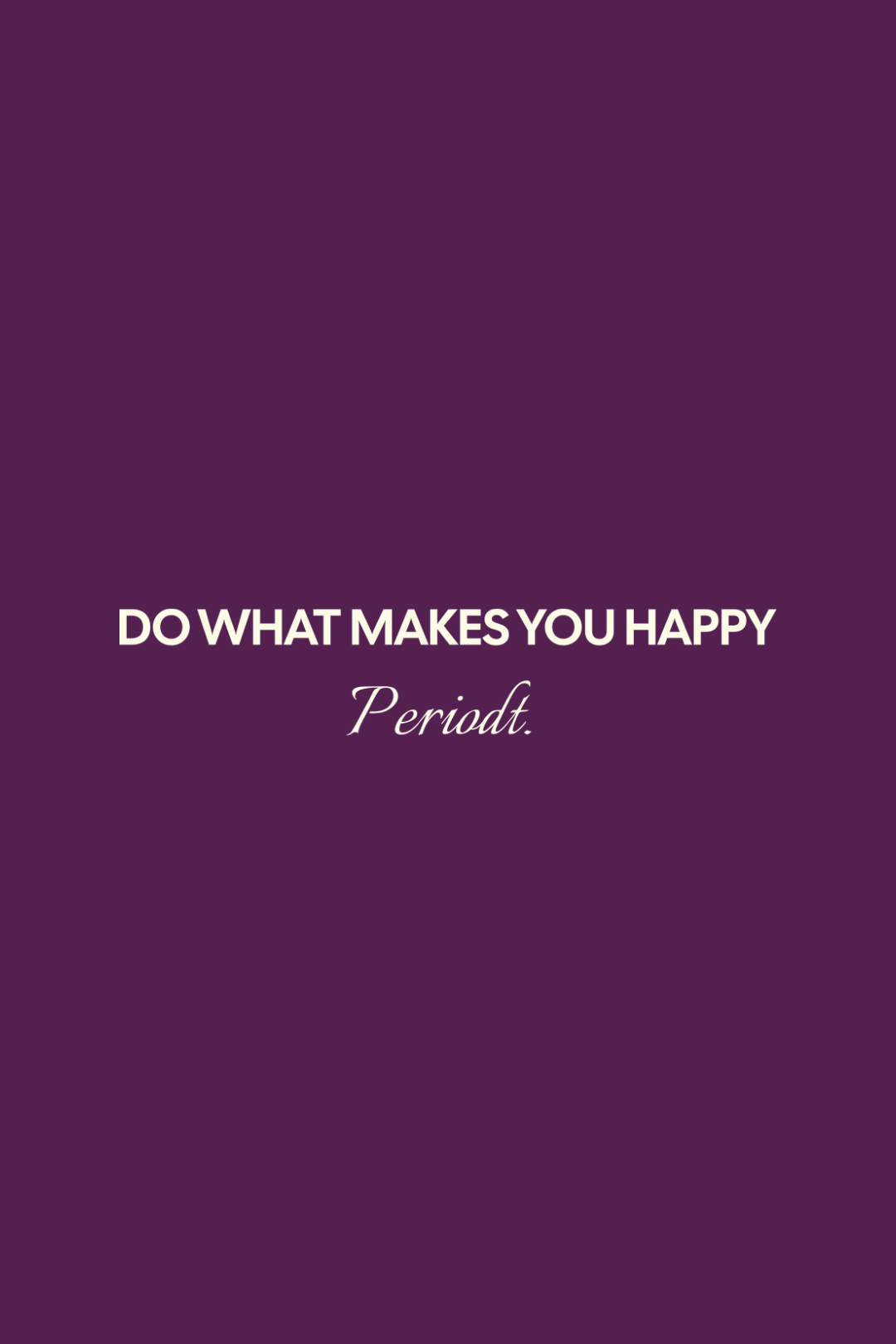 Cotton Oversized Tshirt - DO WHAT MAKES YOU HAPPY