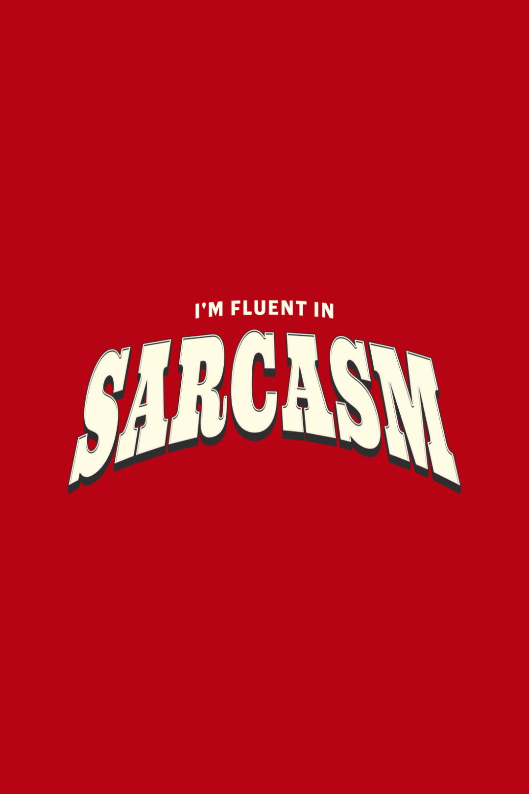 Cotton Oversized Tshirt - IM FLUENT IN SARCASM