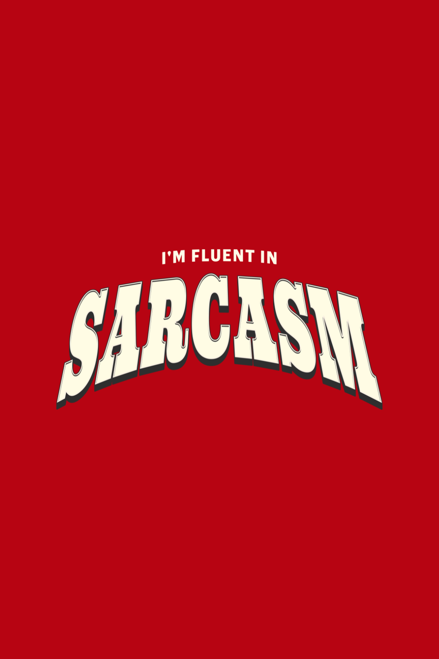 Cotton Oversized Tshirt - IM FLUENT IN SARCASM