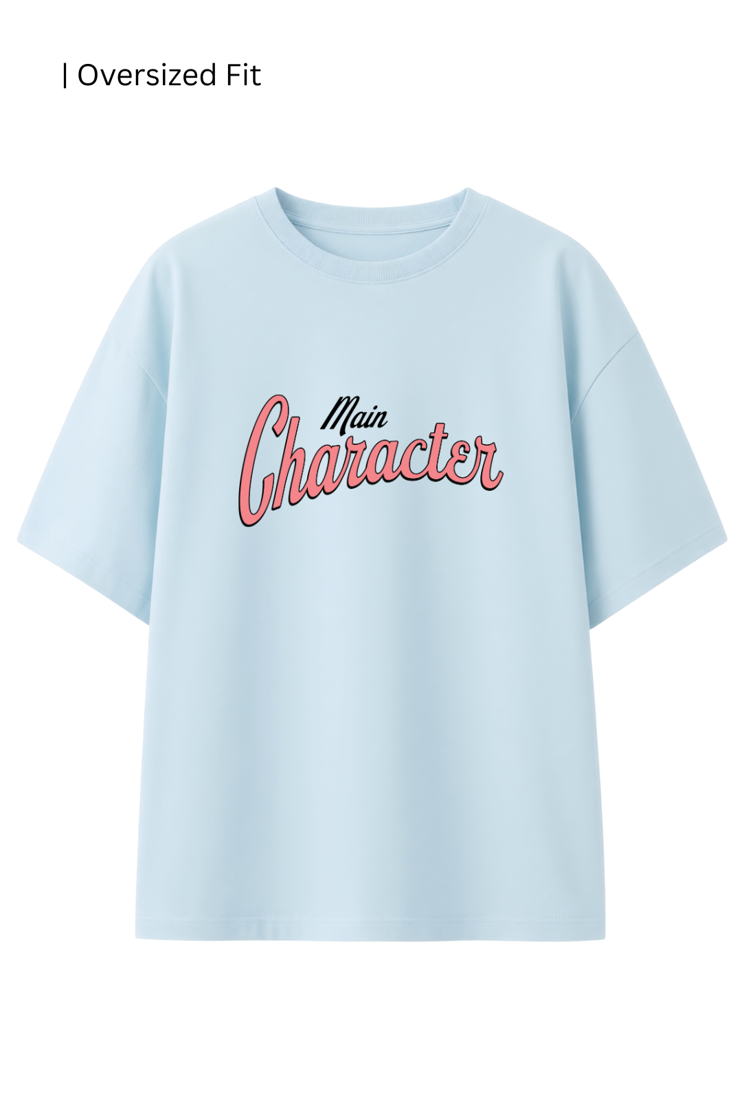Cotton Oversized Tshirt - Sky Blue - MAIN CHARACTER ENERGY