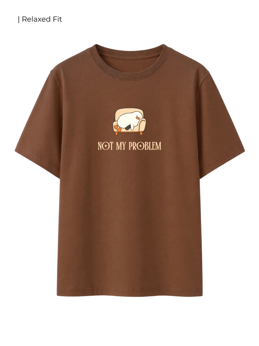 Cotton Relaxed fit Tshirt - Not my problem