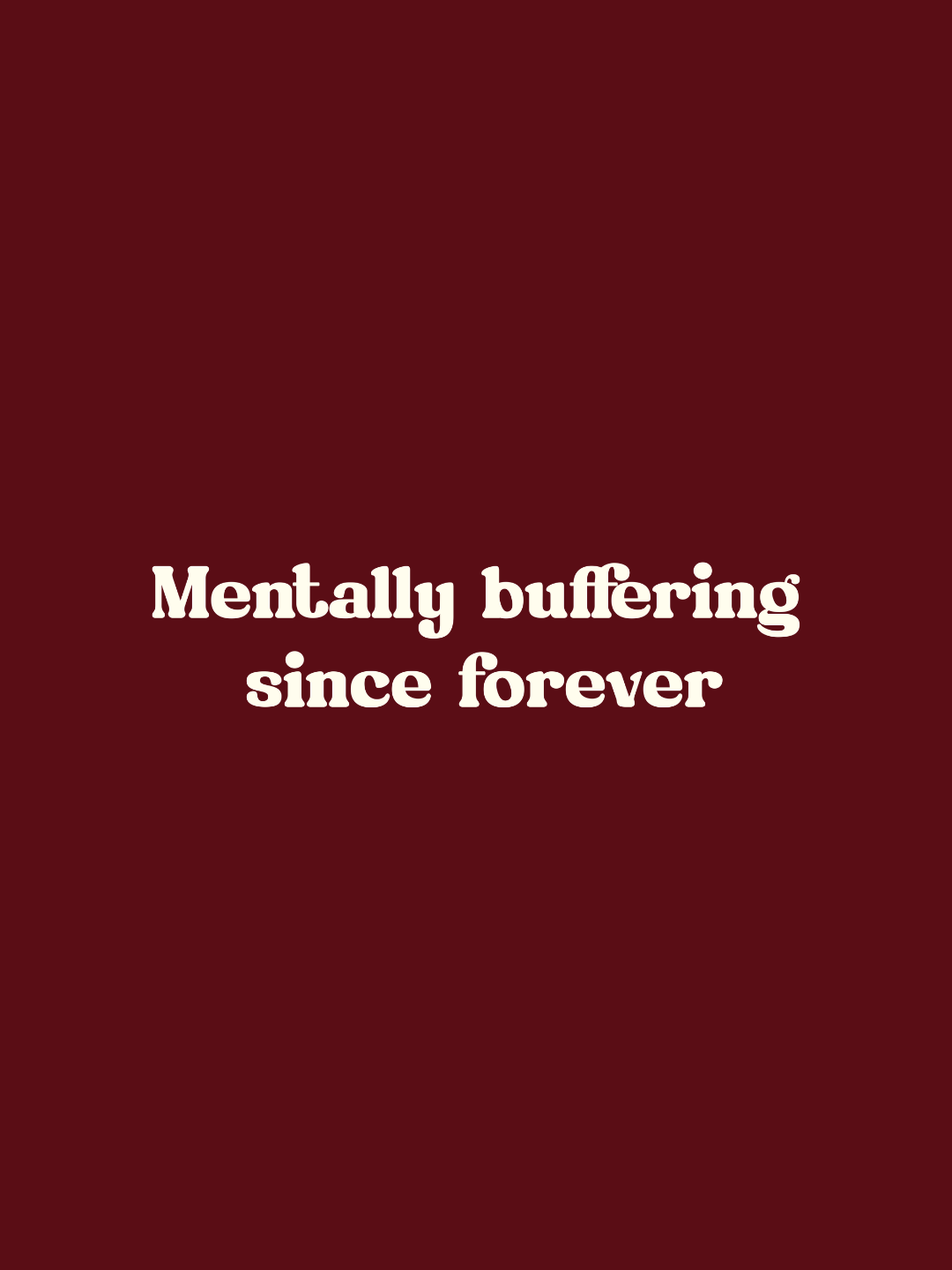 Cotton Relaxed fit Tshirt - Mentally Buffering since forever