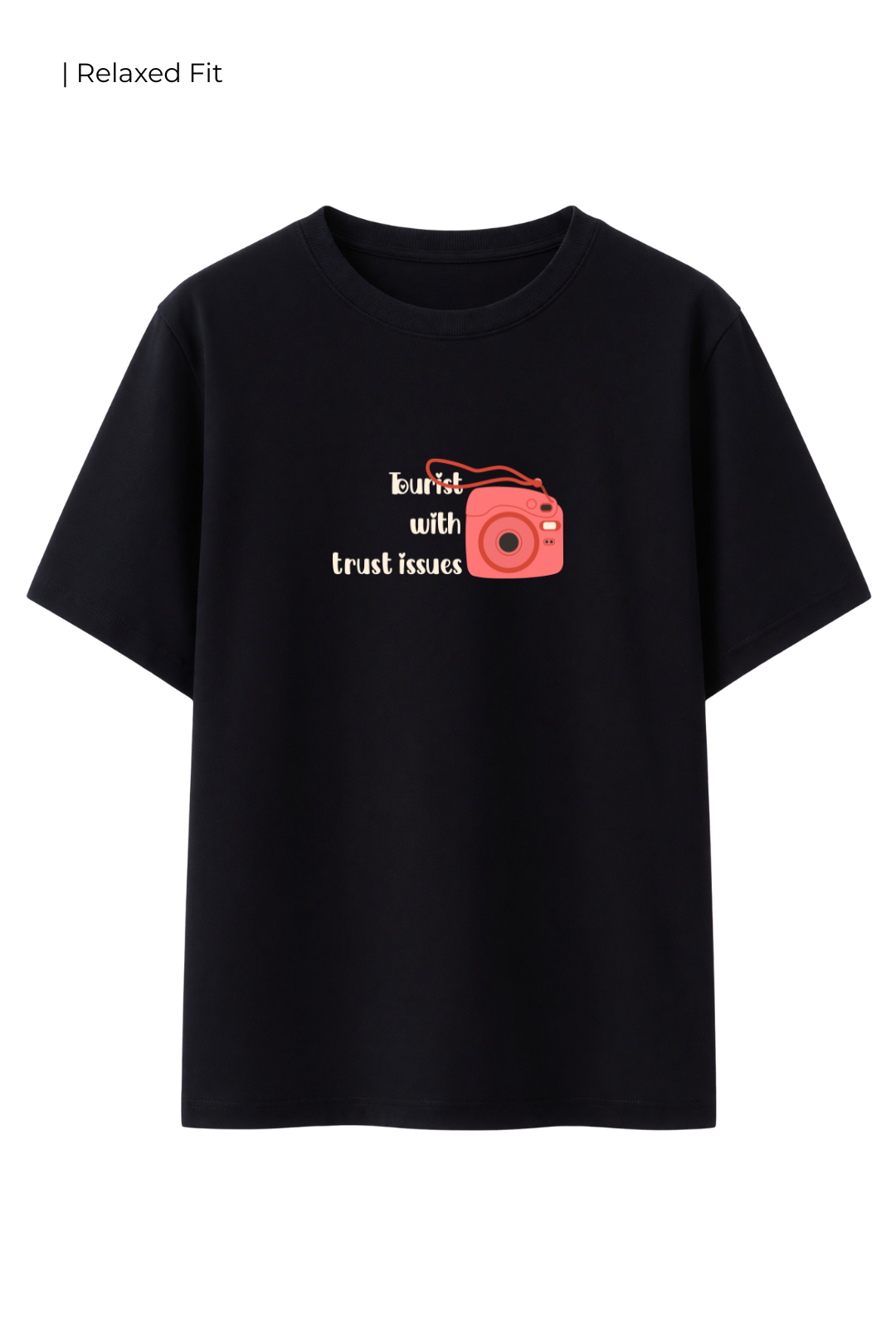Cotton Relaxed fit Tshirt - Tourist with trust issues