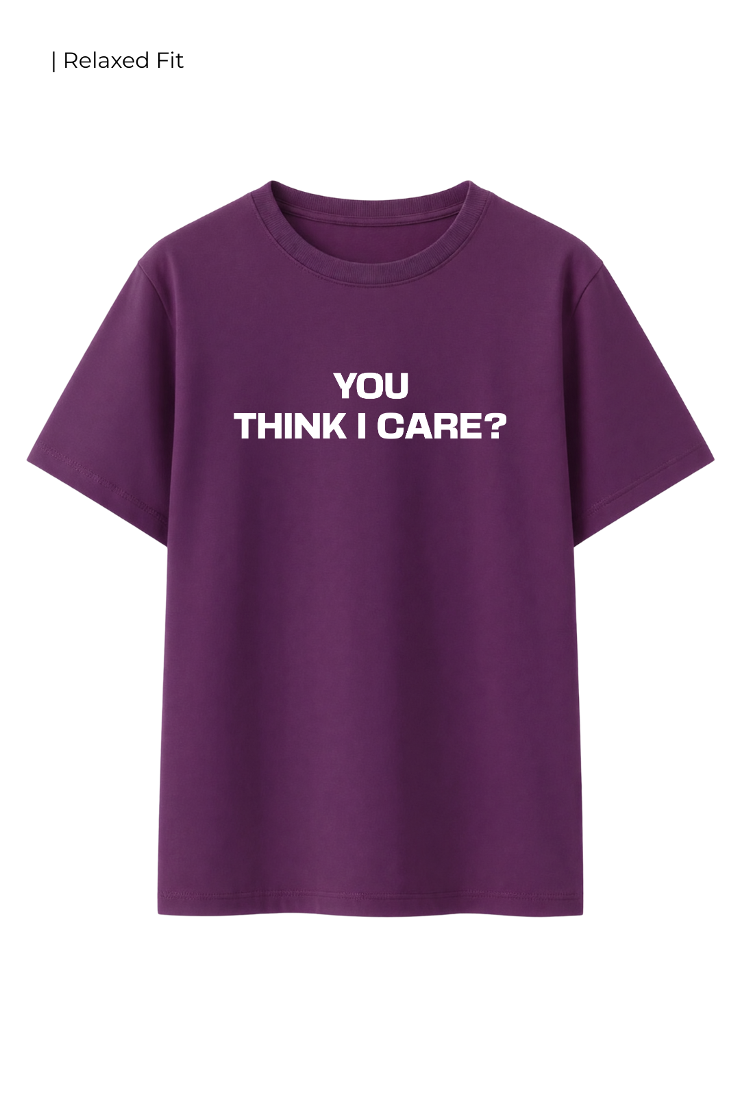 Cotton Relaxed fit Tshirt - I dont care