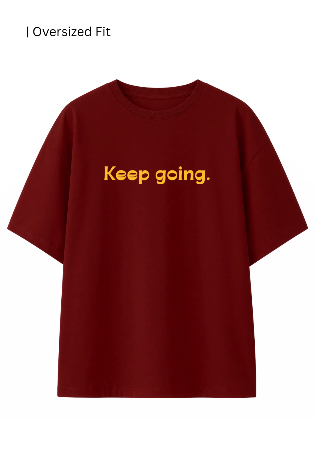 Cotton Oversized Tshirt - KEEP GOING
