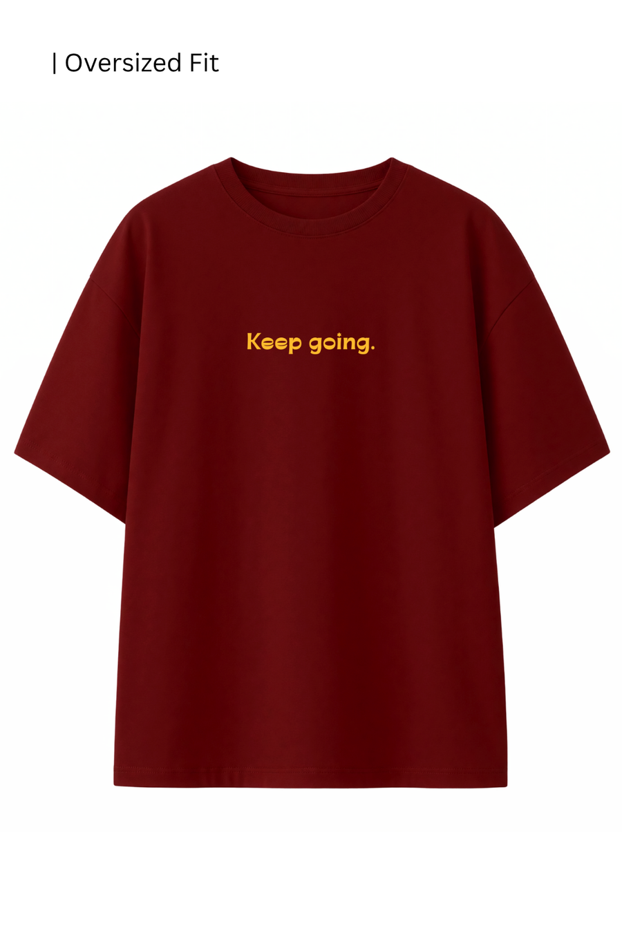 Cotton Oversized Tshirt - Maroon - KEEP GOING
